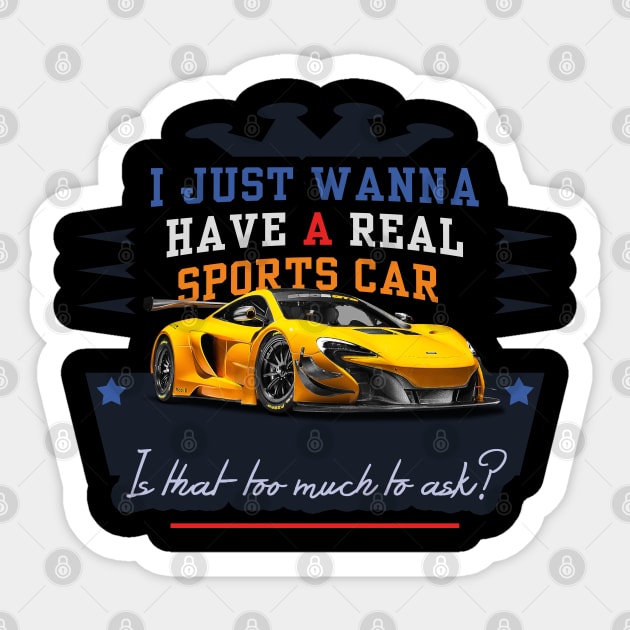 Sports Car - is that too much to ask? Sticker by tatzkirosales-shirt-store